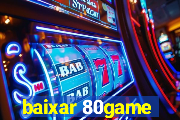 baixar 80game